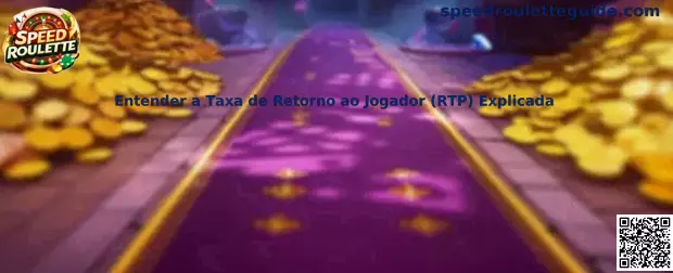 Entender a Taxa de Retorno ao Jogador RTP Explicada Speed Roulette