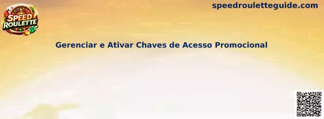 Gerenciar e Ativar Chaves de Acesso Promocional