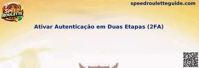 Ativar Autenticação em Duas Etapas (2FA) en Speed Roulette