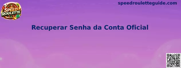 Proceso de Recuperar Senha da Conta Oficial en Speed Roulette