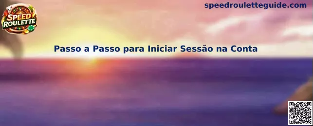 Passo a Passo para Iniciar Sessão na Conta Speed Roulette