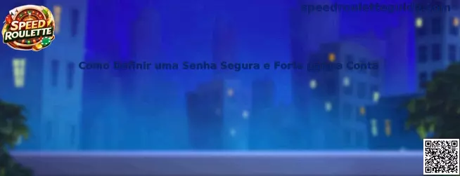 Como Definir uma Senha Segura e Forte para a Conta